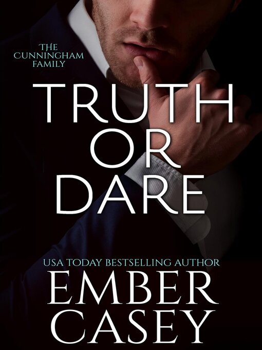 Title details for Truth or Dare (The Cunningham Family #2) by Ember Casey - Available